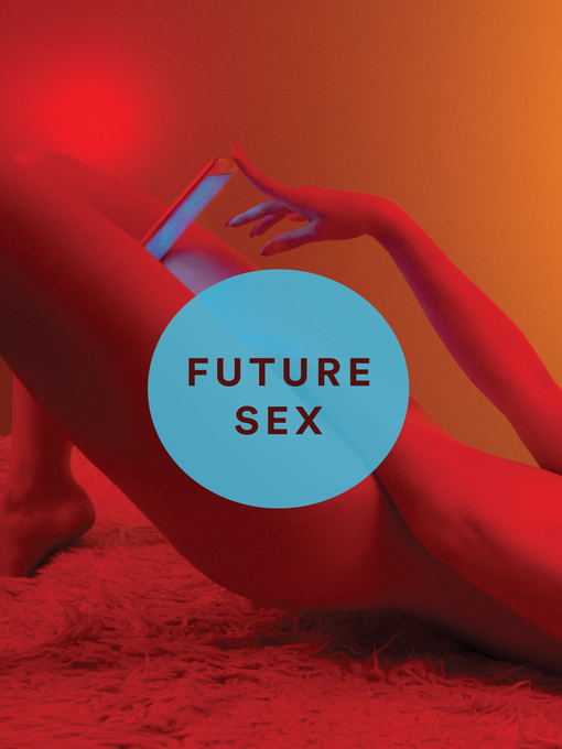 Title details for Future Sex by Emily Witt - Available